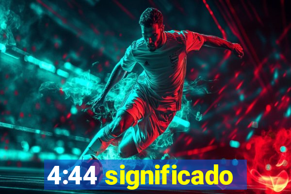 4:44 significado